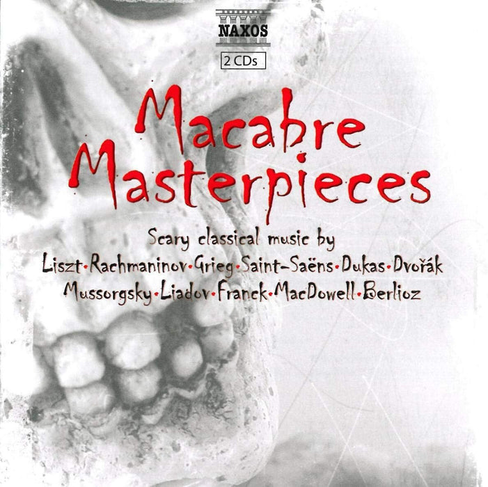 Macabre Masterpieces: Scary Classical Music By Liszt/Rachmaninov/Grieg/Saint-Saëns/...