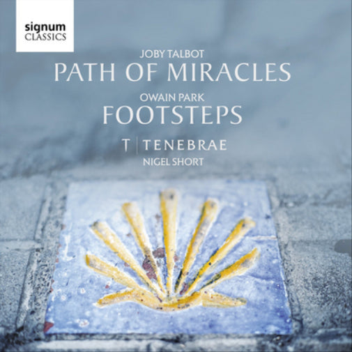 Joby Talbot: Path of Miracles/Owain Park: Footsteps
