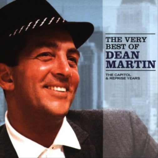 The Very Best of Dean Martin: The Capitol & Reprise Years