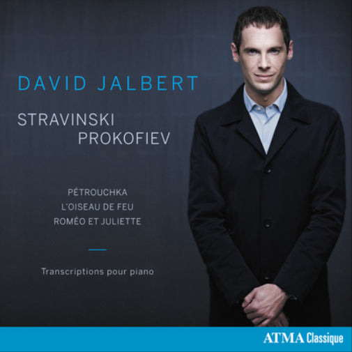 David Jalbert: Transcriptions Pour Piano: Petrouchka/L'oiseau De Feu/Romeo Et Juliette